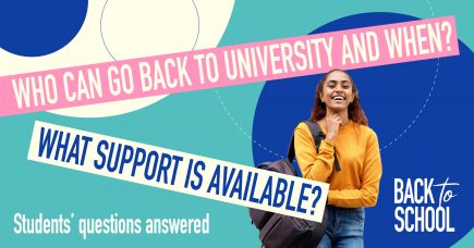 Who can go back to university and when? What support is available ...