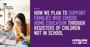How we plan to support families who choose home education through registers of children not in school