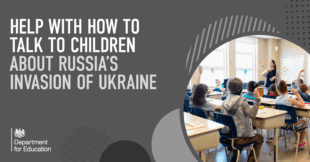 Help for teachers and families to talk to pupils about Russia’s invasion of Ukraine and how to help them avoid misinformation.
