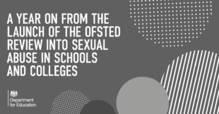 A year on from the launch of the Ofsted review into sexual abuse in schools and colleges