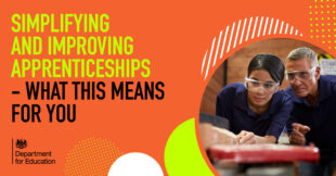 Simplifying and improving apprenticeships – what this means for you