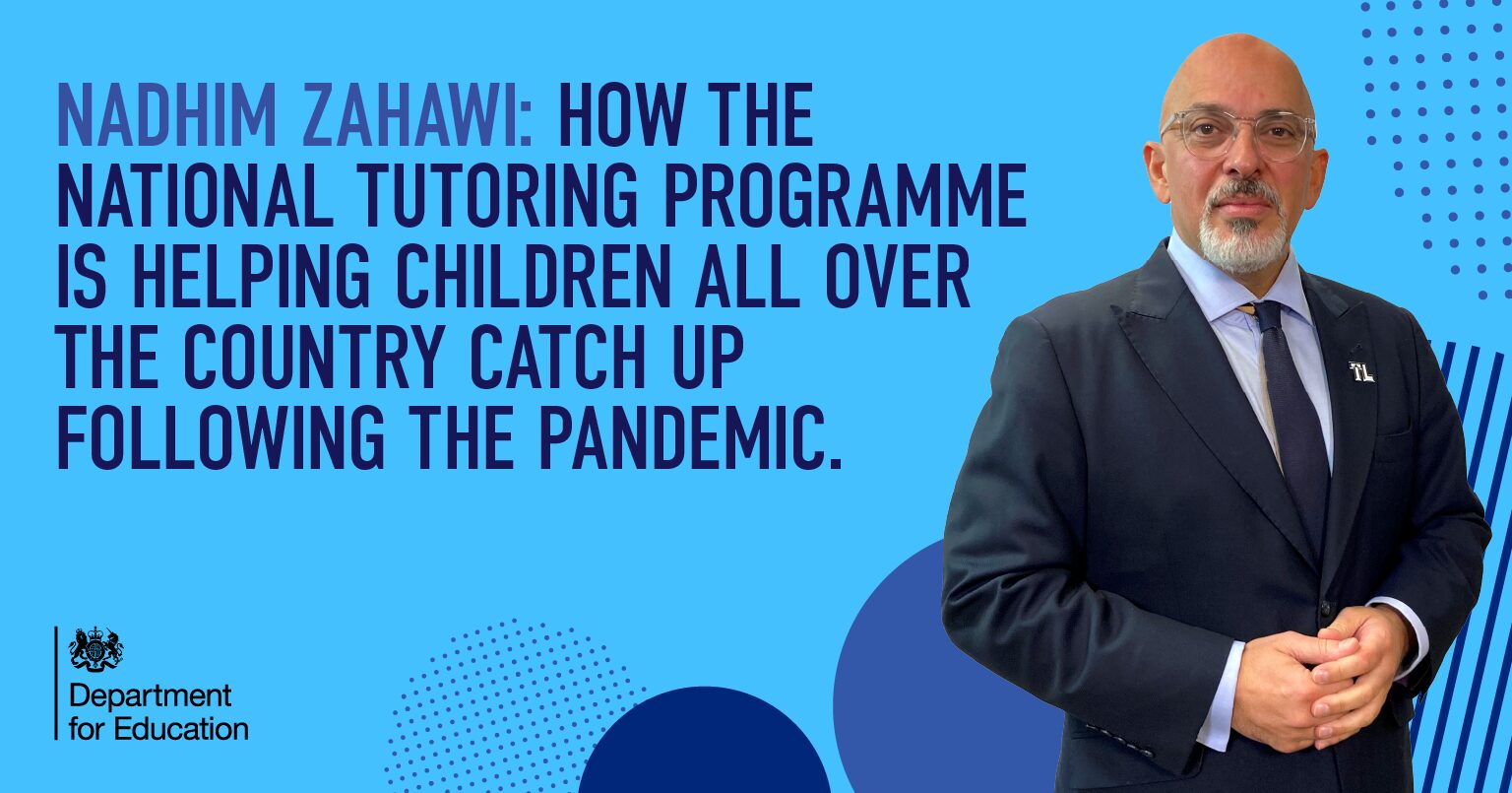 nadhim-zahawi-how-the-national-tutoring-programme-is-helping-children