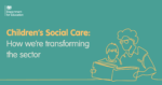 How We’re Transforming Children’s Social Care – The Education Hub