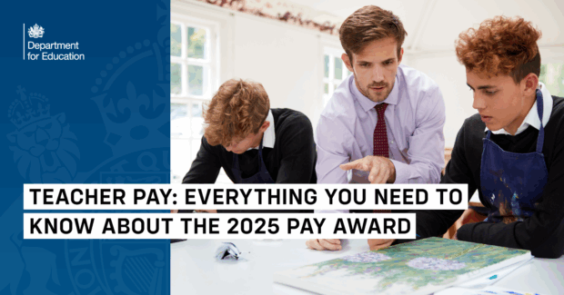 Teacher guiding two students in an art classroom, with text overlay reading 'Teacher Pay: Everything You Need to Know About the 2025 Pay Award' and Department for Education logo on the left