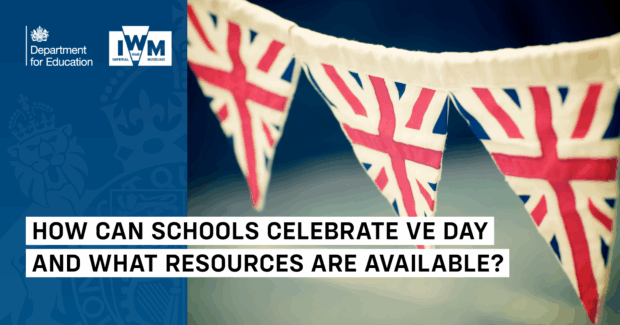 Union Jack bunting with Department for Education and Imperial War Museums logos. Text: How schools can celebrate VE Day and find teaching resources.